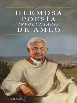 cover image of La hermosa poesía involuntaria de AMLO